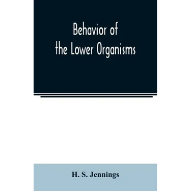 Behavior of the lower organisms