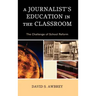A Journalist's Education in the Classroom