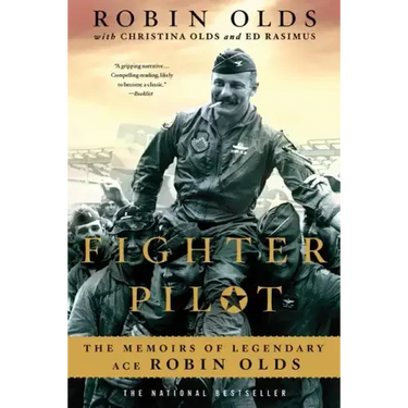 Fighter Pilot: The Memoirs of Legendary Ace Robin Olds