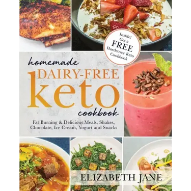 Homemade Dairy-Free Keto Cookbook: Fat Burning & Delicious Meals, Shakes, Chocolate, Ice Cream, Yogurt and Snacks
