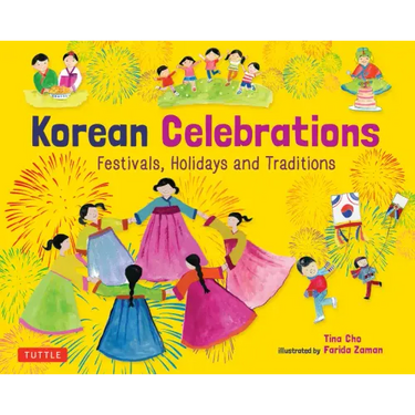 Korean Celebrations: Festivals, Holidays and Traditions