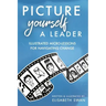 Picture Yourself a Leader: Illustrated Micro-Lessons for Navigating Change