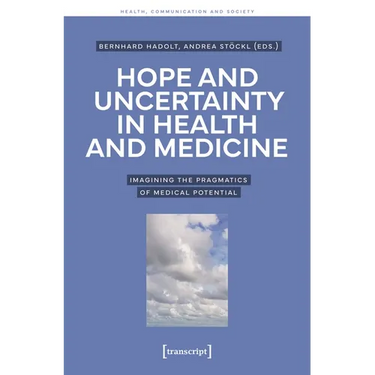 Hope and Uncertainty in Health and Medicine: Imagining the Pragmatics of Medical Potential