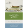 Eastern Métis: Chronicling and Reclaiming a Denied Past