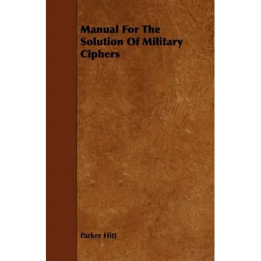 Manual For The Solution Of Military Ciphers