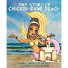 The Story of Chicken Bone Beach