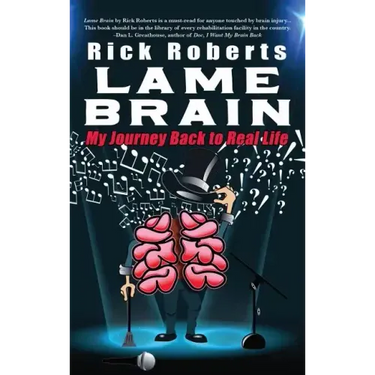 Lame Brain: My Journey Back to Real Life