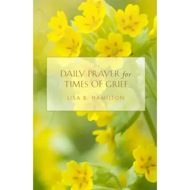 Daily Prayer for Times of Grief