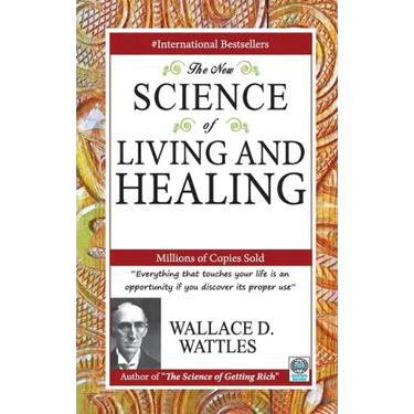 The New Science of Living and Healing