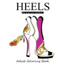 Heels: Adult Coloring Book: It's all about shoes