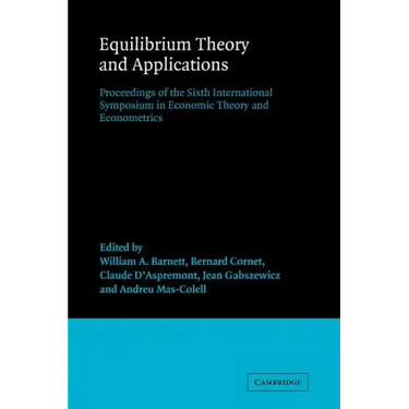 Equilibrium Theory and Applications: Proceedings of the Sixth International Symposium in Economic Theory and Econometrics