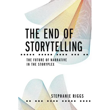 The End of Storytelling: The Future of Narrative in the Storyplex