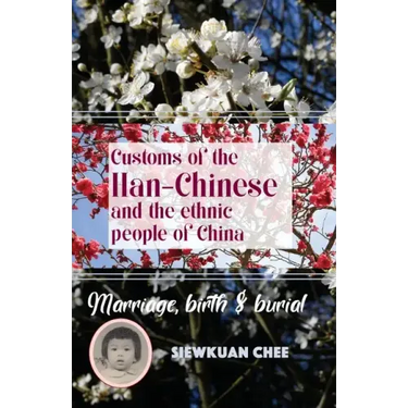 Customs of the Han-Chinese and the ethnic people of China: Marriage, birth & burial