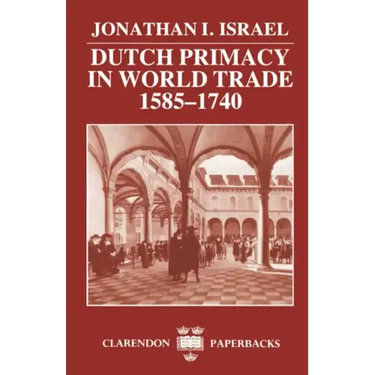 Dutch Primacy in World Trade, 1585-1740