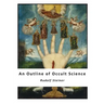 An Outline of Occult Science