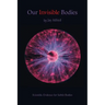 Our Invisible Bodies: Scientific Evidence for Subtle Bodies