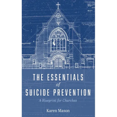 The Essentials of Suicide Prevention: A Blueprint for Churches