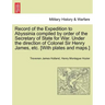 Record of the Expedition to Abyssinia compiled by order of the Secretary of State for War. Under the direction of Colonel Sir Henry James, etc. [With