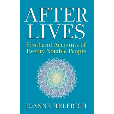 Afterlives: Firsthand Accounts of Twenty Notable People