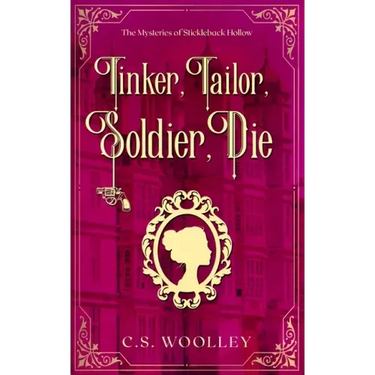 Tinker, Tailor, Soldier, Die: A British Victorian Cozy Mystery