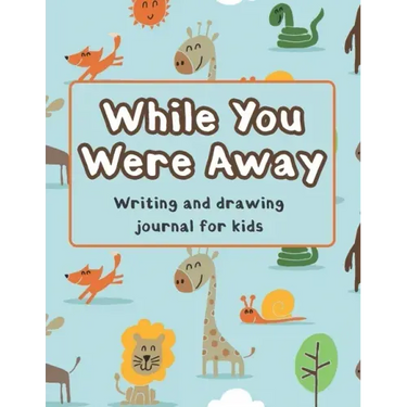 While You Were Away: Deployment Journal For Kids Alphabet Letter Tracing Handwriting Workbook Sketchbook Deployment Book Birthday Gifts For