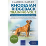 Rhodesian Ridgeback Training Vol 2 - Dog Training for your grown-up Rhodesian Ridgeback