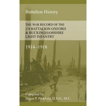 War Record of the 1/4 Battalion Oxford & Buckinghamshire Light Infantry 1914-1918