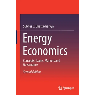 Energy Economics: Concepts, Issues, Markets and Governance