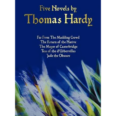 Five Novels by Thomas Hardy - Far from the Madding Crowd, the Return of the Native, the Mayor of Casterbridge, Tess of the D'Urbervilles, Jude the Obs