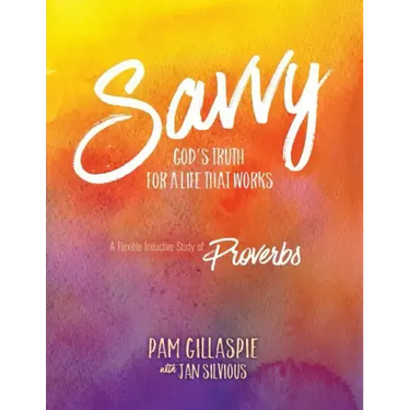 Savvy: God's Truth for a Life that Works