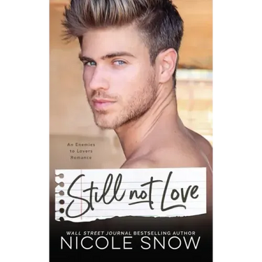 Still Not Love: An Enemies to Lovers Romance