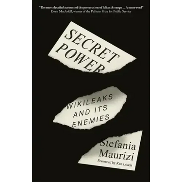 Secret Power: WikiLeaks and Its Enemies