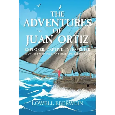 The Adventures of Juan Ortiz: Explorer, Captive, Interpreter