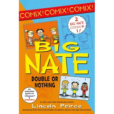 Big Nate: Double or Nothing: Big Nate: What Could Possibly Go Wrong? and Big Nate: Here Goes Nothing
