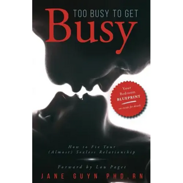 Too Busy To Get Busy: How to Fix Your (Almost) Sexless Relationship