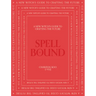 Spell Bound: A New Witch's Guide to Crafting the Future