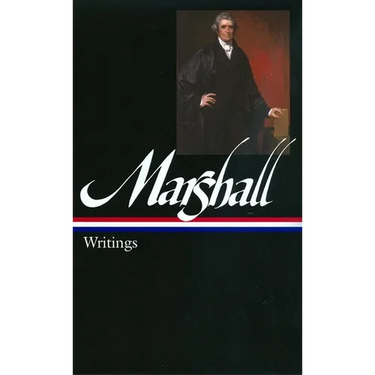 John Marshall: Writings (Loa #198)