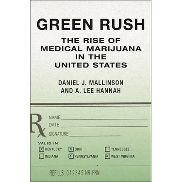 Green Rush: The Rise of Medical Marijuana in the United States