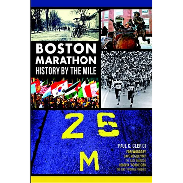 Boston Marathon: History by the Mile