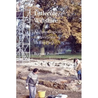 Littlecote, Wiltshire: Archaeological Excavations in the Park