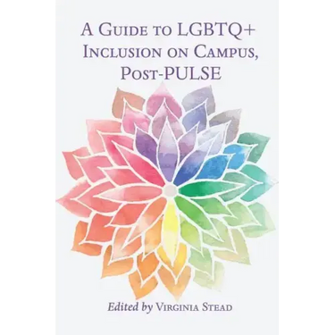 A Guide to LGBTQ+ Inclusion on Campus, Post-PULSE