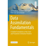 Data Assimilation Fundamentals: A Unified Formulation of the State and Parameter Estimation Problem