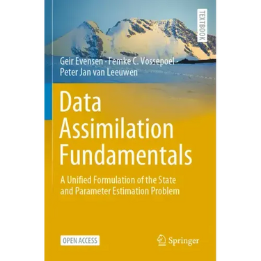 Data Assimilation Fundamentals: A Unified Formulation of the State and Parameter Estimation Problem