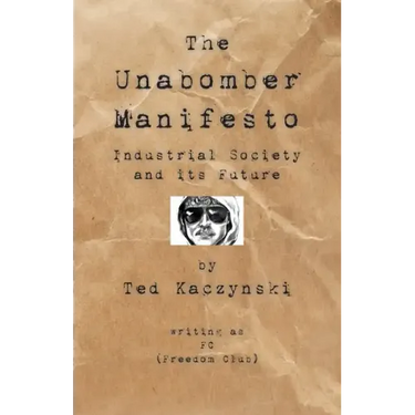 The Unabomber Manifesto: Industrial Society and Its Future