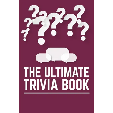The Ultimate Trivia Book: Fun Challenging Trivia Questions And Solutions Game Book For Adults