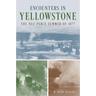 Encounters in Yellowstone: The Nez Perce Summer of 1877