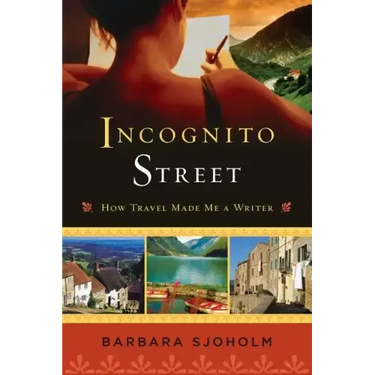 Incognito Street: How Travel Made Me a Writer