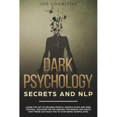 Dark Psychology Secrets and NLP: learn the art of reading people, manipulation and mind control. Discover the influencing techniques and watch how the