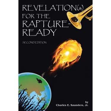 Revelation(s) for the Rapture-Ready: Second Edition