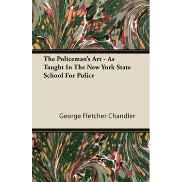 The Policeman's Art - As Taught In The New York State School For Police